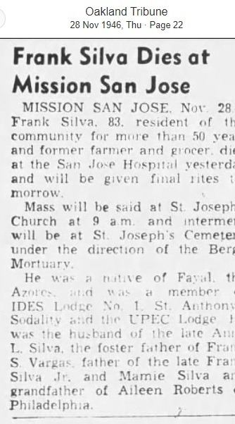 “Frank Silva Dies at Mission San Jose” — Oakland Tribune, 28 Nov 1946, p. 22